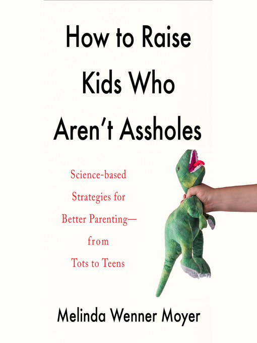 Cover image for How to Raise Kids Who Aren't Assholes